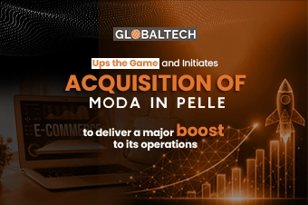  GlobalTech Corporation Enters Into Definitive Agreement to Acquire Moda in Pelle, to Deliver a Boost to its Operations
                        